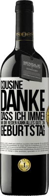 39,95 € Kostenloser Versand | Rotwein RED Ausgabe MBE Reserve Cousine, Danke, dass ich immer mir dir reden kann. Alles Gute zum Geburtstag Weißes Etikett. Anpassbares Etikett Reserve 12 Monate Ernte 2015 Tempranillo