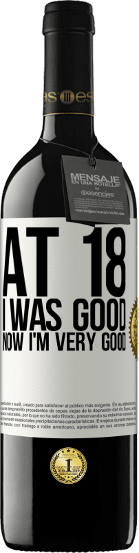 39,95 € 免费送货 | 红酒 RED版 MBE 预订 他18岁时很好。现在我很好 白标. 可自定义的标签 预订 12 个月 收成 2016 Tempranillo