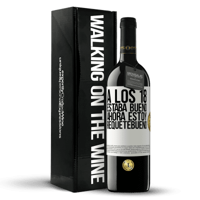 «A los 18 estaba bueno. Ahora estoy requetebueno» Edición RED MBE Reserva