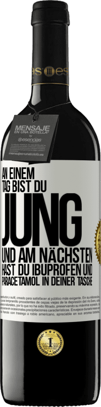 39,95 € Kostenloser Versand | Rotwein RED Ausgabe MBE Reserve An einem Tag bist du jung und am nächsten hast du Ibuprofen und Paracetamol in deiner Tasche Weißes Etikett. Anpassbares Etikett Reserve 12 Monate Ernte 2015 Tempranillo