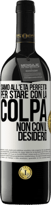 39,95 € Spedizione Gratuita | Vino rosso Edizione RED MBE Riserva Siamo all'età perfetta, per stare con la colpa, non con il desiderio Etichetta Bianca. Etichetta personalizzabile Riserva 12 Mesi Raccogliere 2014 Tempranillo