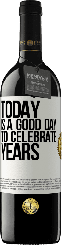 39,95 € 免费送货 | 红酒 RED版 MBE 预订 今天是庆祝岁月的好日子 白标. 可自定义的标签 预订 12 个月 收成 2014 Tempranillo