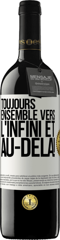 39,95 € Envoi gratuit | Vin rouge Édition RED MBE Réserve Toujours ensemble vers l'infini et au-delà! Étiquette Blanche. Étiquette personnalisable Réserve 12 Mois Récolte 2015 Tempranillo