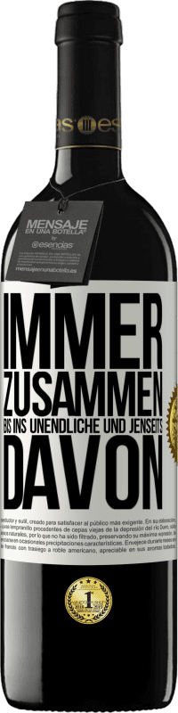 39,95 € Kostenloser Versand | Rotwein RED Ausgabe MBE Reserve Immer zusammen, bis ins Unendliche und jenseits davon Weißes Etikett. Anpassbares Etikett Reserve 12 Monate Ernte 2015 Tempranillo