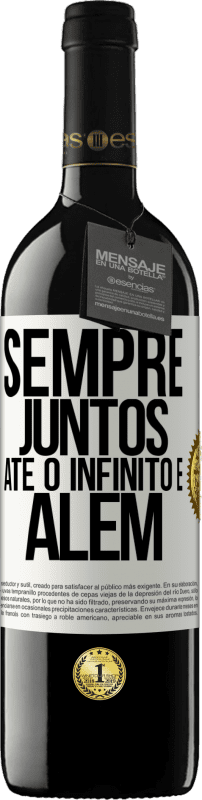 39,95 € Envio grátis | Vinho tinto Edição RED MBE Reserva Sempre juntos até o infinito e além Etiqueta Branca. Etiqueta personalizável Reserva 12 Meses Colheita 2014 Tempranillo