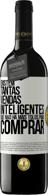 39,95 € Envio grátis | Vinho tinto Edição RED MBE Reserva Existem tantas vendas inteligentes que não há mais tolos para comprar Etiqueta Branca. Etiqueta personalizável Reserva 12 Meses Colheita 2014 Tempranillo