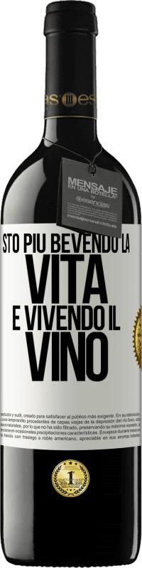 39,95 € Spedizione Gratuita | Vino rosso Edizione RED MBE Riserva Sto più bevendo la vita e vivendo il vino Etichetta Bianca. Etichetta personalizzabile Riserva 12 Mesi Raccogliere 2014 Tempranillo