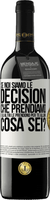 39,95 € Spedizione Gratuita | Vino rosso Edizione RED MBE Riserva Se noi siamo le decisioni che prendiamo e gli altri le prendono per te, allora cosa sei? Etichetta Bianca. Etichetta personalizzabile Riserva 12 Mesi Raccogliere 2015 Tempranillo