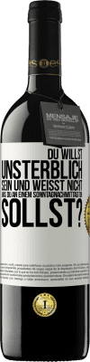 39,95 € Kostenloser Versand | Rotwein RED Ausgabe MBE Reserve Du willst unsterblich sein und weisst nicht, was du an einem Sonntagnachmittag tun sollst? Weißes Etikett. Anpassbares Etikett Reserve 12 Monate Ernte 2015 Tempranillo