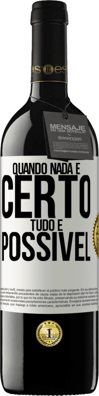 39,95 € Envio grátis | Vinho tinto Edição RED MBE Reserva Quando nada é certo, tudo é possível Etiqueta Branca. Etiqueta personalizável Reserva 12 Meses Colheita 2014 Tempranillo