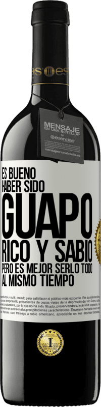 39,95 € Envío gratis | Vino Tinto Edición RED MBE Reserva Es bueno haber sido guapo, rico y sabio, pero es mejor serlo todo al mismo tiempo Etiqueta Blanca. Etiqueta personalizable Reserva 12 Meses Cosecha 2014 Tempranillo