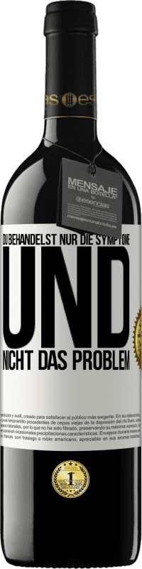 39,95 € Kostenloser Versand | Rotwein RED Ausgabe MBE Reserve Du behandelst nur die Symptome und nicht das Problem Weißes Etikett. Anpassbares Etikett Reserve 12 Monate Ernte 2016 Tempranillo