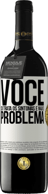 39,95 € Envio grátis | Vinho tinto Edição RED MBE Reserva Você só trata os sintomas e não o problema Etiqueta Branca. Etiqueta personalizável Reserva 12 Meses Colheita 2016 Tempranillo