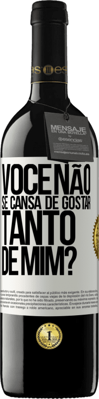 39,95 € Envio grátis | Vinho tinto Edição RED MBE Reserva Você não se cansa de gostar tanto de mim? Etiqueta Branca. Etiqueta personalizável Reserva 12 Meses Colheita 2014 Tempranillo