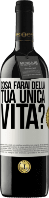 39,95 € Spedizione Gratuita | Vino rosso Edizione RED MBE Riserva Cosa farai della tua unica vita? Etichetta Bianca. Etichetta personalizzabile Riserva 12 Mesi Raccogliere 2015 Tempranillo