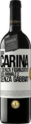 39,95 € Spedizione Gratuita | Vino rosso Edizione RED MBE Riserva Così carina e senza fidanzato? Così animale e senza gabbia? Etichetta Bianca. Etichetta personalizzabile Riserva 12 Mesi Raccogliere 2014 Tempranillo