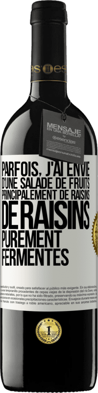 39,95 € Envoi gratuit | Vin rouge Édition RED MBE Réserve Parfois, j'ai envie d'une salade de fruits, principalement de raisins, de raisins purement fermentés Étiquette Blanche. Étiquette personnalisable Réserve 12 Mois Récolte 2015 Tempranillo