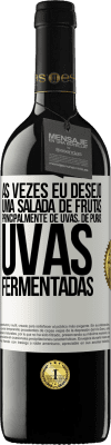 39,95 € Envio grátis | Vinho tinto Edição RED MBE Reserva Às vezes eu desejo uma salada de frutas, principalmente de uvas, de uvas puras fermentadas Etiqueta Branca. Etiqueta personalizável Reserva 12 Meses Colheita 2015 Tempranillo