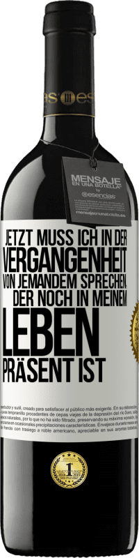 39,95 € Kostenloser Versand | Rotwein RED Ausgabe MBE Reserve Jetzt muss ich in der Vergangenheit von jemandem sprechen, der noch in meinem Leben präsent ist Weißes Etikett. Anpassbares Etikett Reserve 12 Monate Ernte 2014 Tempranillo