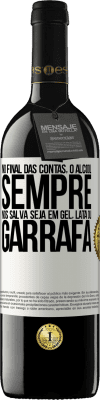 39,95 € Envio grátis | Vinho tinto Edição RED MBE Reserva No final das contas, o álcool sempre nos salva, seja em gel, lata ou garrafa Etiqueta Branca. Etiqueta personalizável Reserva 12 Meses Colheita 2015 Tempranillo