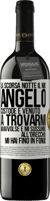 39,95 € Spedizione Gratuita | Vino rosso Edizione RED MBE Riserva La scorsa notte il mio angelo custode è venuto a trovarmi. Mi avvolse e mi sussurrò all'orecchio: mi hai fino in fondo Etichetta Bianca. Etichetta personalizzabile Riserva 12 Mesi Raccogliere 2015 Tempranillo