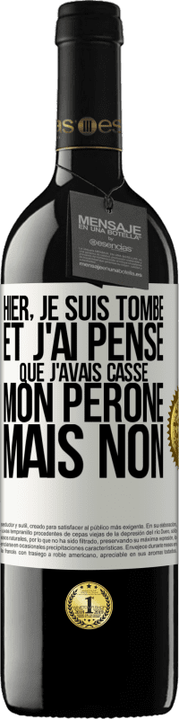 39,95 € Envoi gratuit | Vin rouge Édition RED MBE Réserve Hier, je suis tombé et j'ai pensé que j'avais cassé mon péroné. Mais non Étiquette Blanche. Étiquette personnalisable Réserve 12 Mois Récolte 2014 Tempranillo