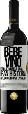 39,95 € Envío gratis | Vino Tinto Edición RED MBE Reserva Bebe vino, porque nunca una gran historia empezó con una ensalada Etiqueta Blanca. Etiqueta personalizable Reserva 12 Meses Cosecha 2014 Tempranillo