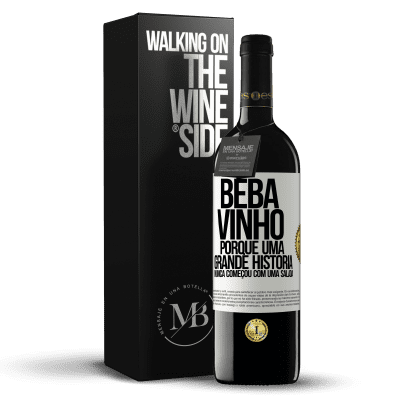 «Beba vinho, porque uma grande história nunca começou com uma salada» Edição RED MBE Reserva