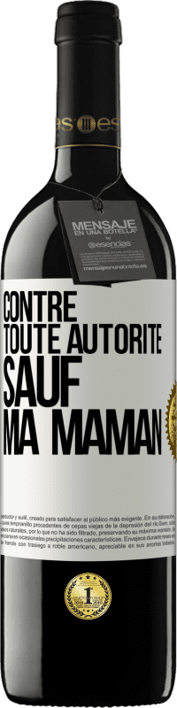 39,95 € Envoi gratuit | Vin rouge Édition RED MBE Réserve Contre toute autorité ... sauf ma maman Étiquette Blanche. Étiquette personnalisable Réserve 12 Mois Récolte 2014 Tempranillo