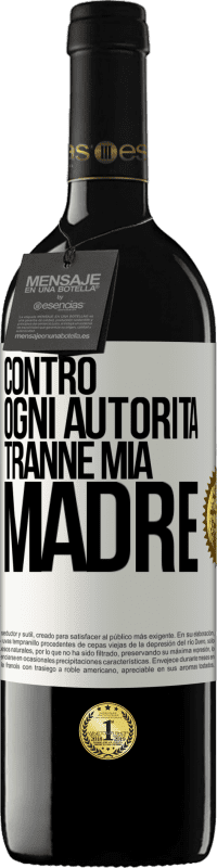 39,95 € Spedizione Gratuita | Vino rosso Edizione RED MBE Riserva Contro ogni autorità ... tranne mia madre Etichetta Bianca. Etichetta personalizzabile Riserva 12 Mesi Raccogliere 2014 Tempranillo