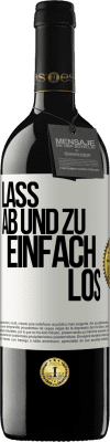 39,95 € Kostenloser Versand | Rotwein RED Ausgabe MBE Reserve Lass ab und zu einfach los Weißes Etikett. Anpassbares Etikett Reserve 12 Monate Ernte 2015 Tempranillo