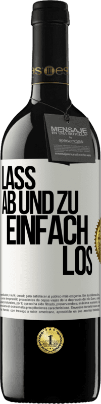 39,95 € Kostenloser Versand | Rotwein RED Ausgabe MBE Reserve Lass ab und zu einfach los Weißes Etikett. Anpassbares Etikett Reserve 12 Monate Ernte 2014 Tempranillo