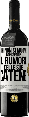 39,95 € Spedizione Gratuita | Vino rosso Edizione RED MBE Riserva Chi non si muove non sente il rumore delle sue catene Etichetta Bianca. Etichetta personalizzabile Riserva 12 Mesi Raccogliere 2015 Tempranillo