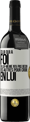 39,95 € Envoi gratuit | Vin rouge Édition RED MBE Réserve Celui qui a foi en lui-même n'a pas besoin des autres pour croire en lui Étiquette Blanche. Étiquette personnalisable Réserve 12 Mois Récolte 2015 Tempranillo