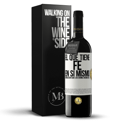 «El que tiene fe en sí mismo no necesita que los demás crean en él» Edición RED MBE Reserva