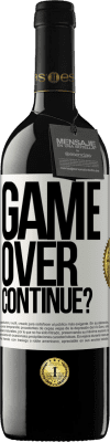 39,95 € Free Shipping | Red Wine RED Edition MBE Reserve GAME OVER. Continue? White Label. Customizable label Reserve 12 Months Harvest 2014 Tempranillo