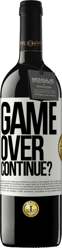 39,95 € Free Shipping | Red Wine RED Edition MBE Reserve GAME OVER. Continue? White Label. Customizable label Reserve 12 Months Harvest 2015 Tempranillo