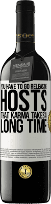 39,95 € Free Shipping | Red Wine RED Edition MBE Reserve You have to go releasing hosts, that karma takes a long time White Label. Customizable label Reserve 12 Months Harvest 2016 Tempranillo