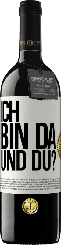 39,95 € Kostenloser Versand | Rotwein RED Ausgabe MBE Reserve Ich bin da. Und du? Weißes Etikett. Anpassbares Etikett Reserve 12 Monate Ernte 2014 Tempranillo