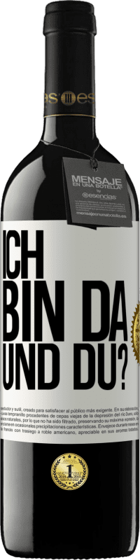 39,95 € Kostenloser Versand | Rotwein RED Ausgabe MBE Reserve Ich bin da. Und du? Weißes Etikett. Anpassbares Etikett Reserve 12 Monate Ernte 2016 Tempranillo
