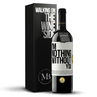 «I'm nothing without you» RED Edition MBE Reserve