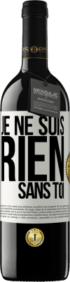 39,95 € Envoi gratuit | Vin rouge Édition RED MBE Réserve Je ne suis rien sans toi Étiquette Blanche. Étiquette personnalisable Réserve 12 Mois Récolte 2014 Tempranillo