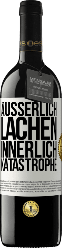 39,95 € Kostenloser Versand | Rotwein RED Ausgabe MBE Reserve Äußerlich Lachen, innerlich Katastrophe Weißes Etikett. Anpassbares Etikett Reserve 12 Monate Ernte 2014 Tempranillo