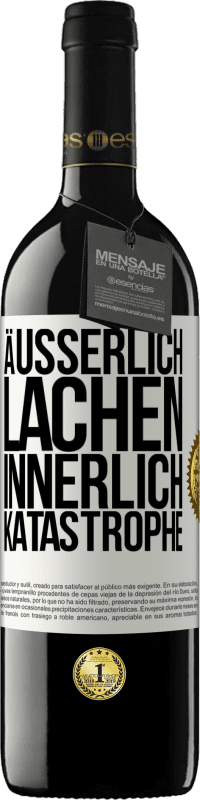 39,95 € Kostenloser Versand | Rotwein RED Ausgabe MBE Reserve Äußerlich Lachen, innerlich Katastrophe Weißes Etikett. Anpassbares Etikett Reserve 12 Monate Ernte 2016 Tempranillo