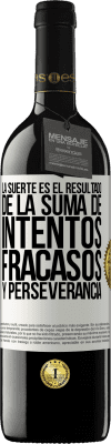 39,95 € Envío gratis | Vino Tinto Edición RED MBE Reserva La suerte es el resultado de la suma de intentos, fracasos y perseverancia Etiqueta Blanca. Etiqueta personalizable Reserva 12 Meses Cosecha 2015 Tempranillo