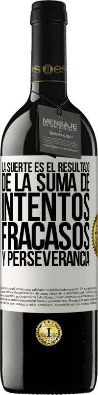 39,95 € Envío gratis | Vino Tinto Edición RED MBE Reserva La suerte es el resultado de la suma de intentos, fracasos y perseverancia Etiqueta Blanca. Etiqueta personalizable Reserva 12 Meses Cosecha 2014 Tempranillo