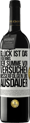 39,95 € Kostenloser Versand | Rotwein RED Ausgabe MBE Reserve Glück ist das Ergebnis der Summe von Versuchen, Misserfolgen und Ausdauer Weißes Etikett. Anpassbares Etikett Reserve 12 Monate Ernte 2014 Tempranillo