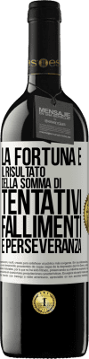 39,95 € Spedizione Gratuita | Vino rosso Edizione RED MBE Riserva La fortuna è il risultato della somma di tentativi, fallimenti e perseveranza Etichetta Bianca. Etichetta personalizzabile Riserva 12 Mesi Raccogliere 2014 Tempranillo