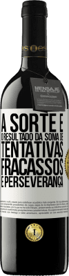 39,95 € Envio grátis | Vinho tinto Edição RED MBE Reserva A sorte é o resultado da soma de tentativas, fracassos e perseverança Etiqueta Branca. Etiqueta personalizável Reserva 12 Meses Colheita 2014 Tempranillo