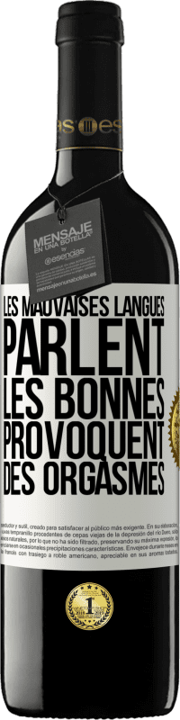 39,95 € Envoi gratuit | Vin rouge Édition RED MBE Réserve Les mauvaises langues parlent, les bonnes provoquent des orgasmes Étiquette Blanche. Étiquette personnalisable Réserve 12 Mois Récolte 2014 Tempranillo